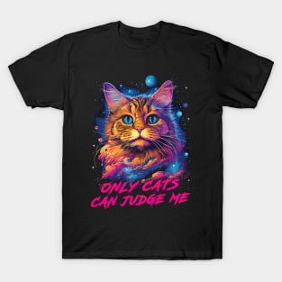 Only Cats Can Judge Me T-Shirt